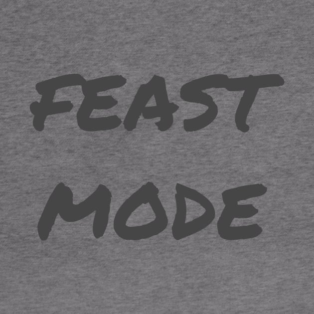 Feast Mode by ryanmcintire1232